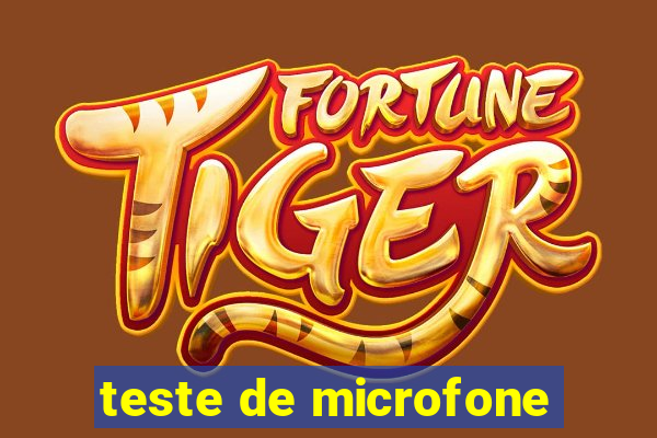 teste de microfone